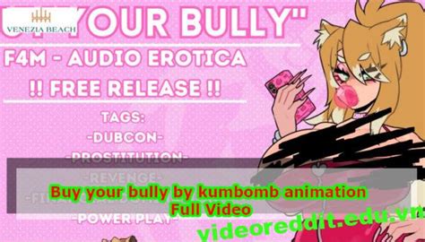 kumbombva buy your bully